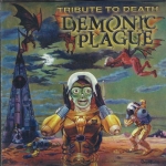 DEMONIC PLAGUE - TRIBUTE TO DEATH