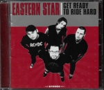 EASTERN STAR – GET READY TO RIDE HARD