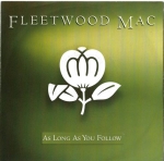FLEETWOOD MAC – AS LONG AS YOU FOLLOW / OH WELL (LIVE)