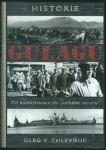 HISTORIE GULAGU – OD KOLEKTIVIZACE DO "VELKÉHO TERORU"