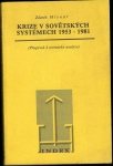 KRIZE V SOVĚTSKÝCH SYSTÉMECH 1953-1981