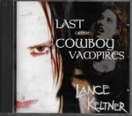 LANCE KELTNER - LAST OF THE COWBOY VAMPIRES 