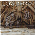 LOWBROW – VICTIMS AT PLAY