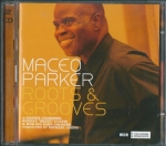 MACEO PARKER - ROOTS AND GROOVES
