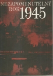 NEZAPOMENUTELNÝ ROK 1945