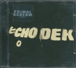 PRIMAL SCREAM - ECHO DEK