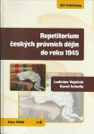 REPETITORIUM ČESKÝCH PRÁVNÍCH DĚJIN DO ROKU 1945