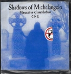 SHADOWS OF MICHELANGELO - MAGAZINE COMPILATION CD 2