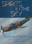 SPIRITS IN THE SKY - THE AIRPLANES OF WORLD WAR II