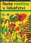 NAŠE ROSTLINY V LÉKAŘSTVÍ 1968