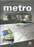 METRO - PŘÍBĚH PODZEMNÍ DRÁHY