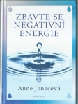 ZBAVTE SE NEGATIVNÍ ENERGIE